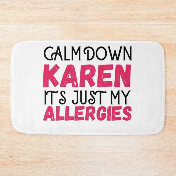 Artikelvorschau, Beruhige dich, Karen, es ist nur meine Allergie entworfen und verkauft von designedguide.