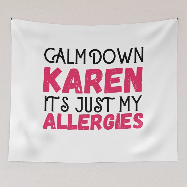 Item preview, Calm Down Karen Its Just My Allergies designed and sold by designedguide.