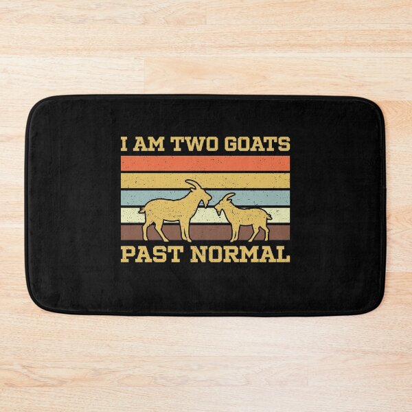 Item preview, I Am Two Goats Past Normal designed and sold by sesa10.
