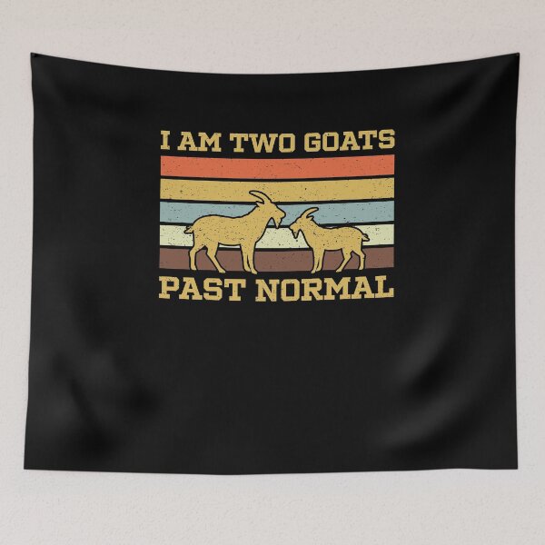 Item preview, I Am Two Goats Past Normal designed and sold by sesa10.