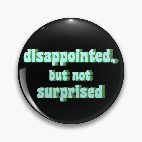 Item preview, disappointed, but not suprised designed and sold by TikTokTalk.