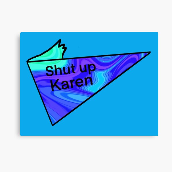 Item preview, shut up karen redbubble poster designed and sold by sarina G.