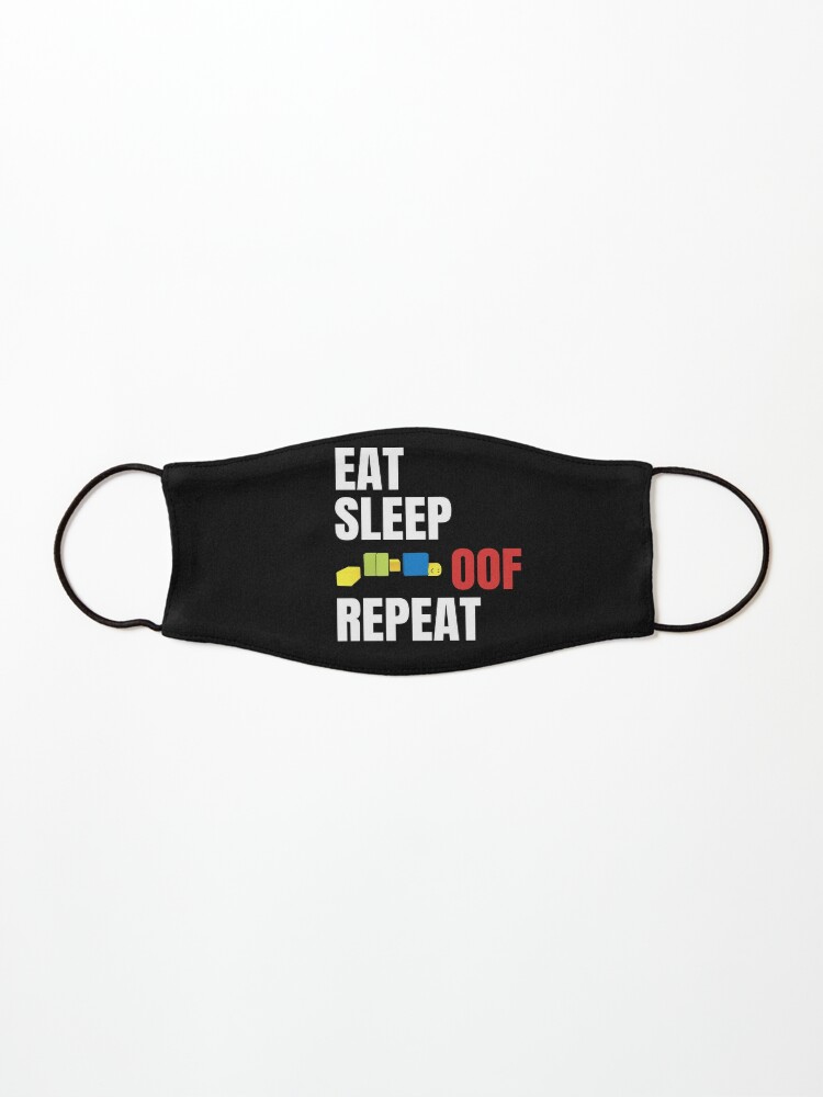 Roblox Oof Gaming Noob Eat Sleep Oof Repeat Mask By Smoothnoob Redbubble - roblox oof gaming noob eat sleep oof repeat t shirt by smoothnoob roblox t shirt shirt designs