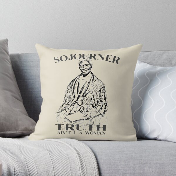 Sojourner Truth Aint I A Woman Throw Pillow