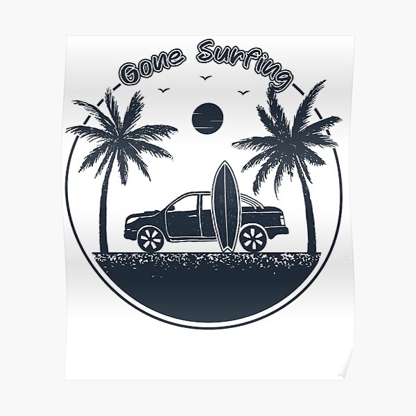 Gone surfing Poster