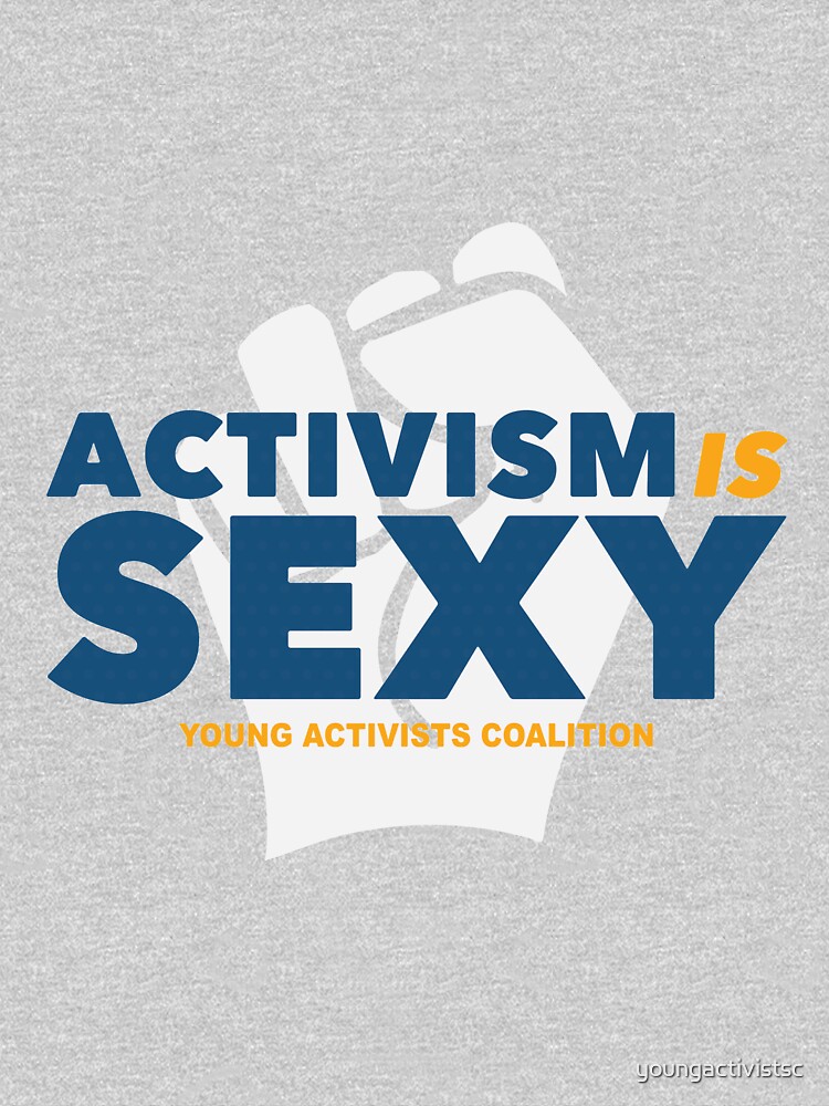 Activism is Sexy by youngactivistsc