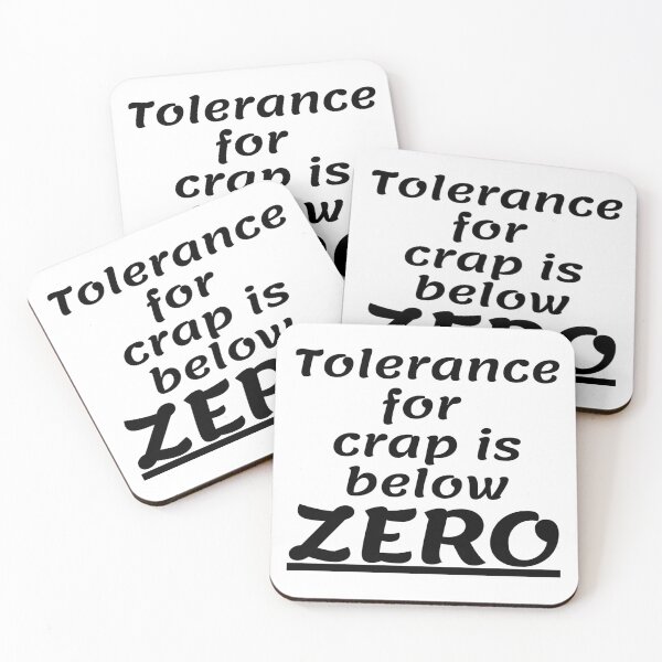 Item preview, Tolerance for crap is below zero designed and sold by ExploreStore.