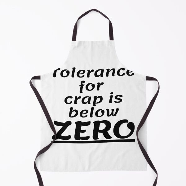 Item preview, Tolerance for crap is below zero designed and sold by ExploreStore.