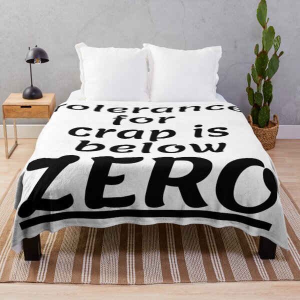 Item preview, Tolerance for crap is below zero designed and sold by ExploreStore.