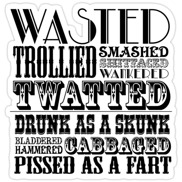  Funny  drunk  sayings  Stickers by Sevetheapeman Redbubble