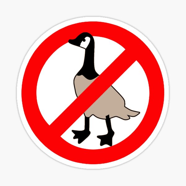 No Canadian Geese Goose No Geese Allowed Sticker