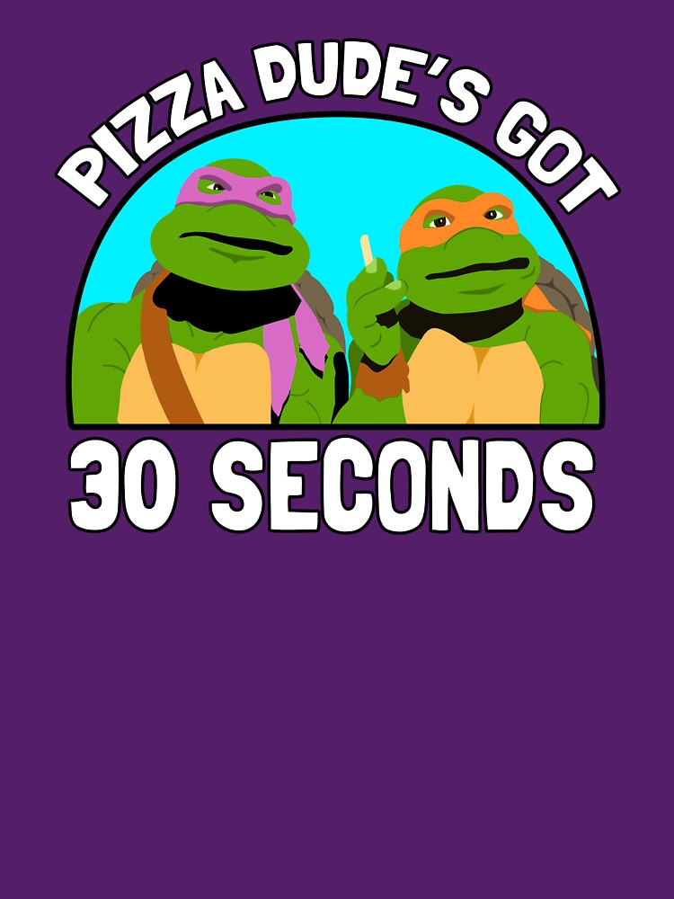 "Pizza Dude's Got 30 Seconds" Tshirt by anndynegative Redbubble