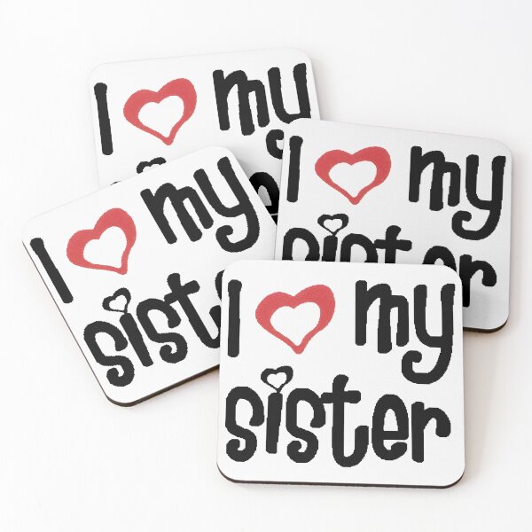 Item preview, I LOVE MY SISTER (BLACK) designed and sold by BlazeShop.
