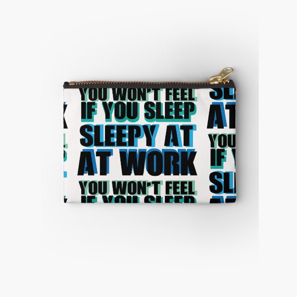 Item preview, YOU WON T FEEL SLEEPY AT IF YOU SLEEP AT WORK #White designed and sold by SalaheddineB.