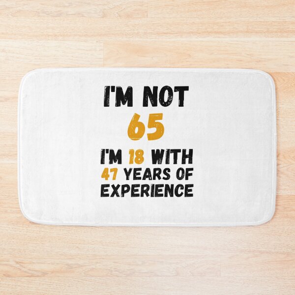 Item preview, I'm not 65 i'm 18 with 47 years of experience,55th Birthday Gift Funny Man Woman 55 Years Party  designed and sold by designedguide.