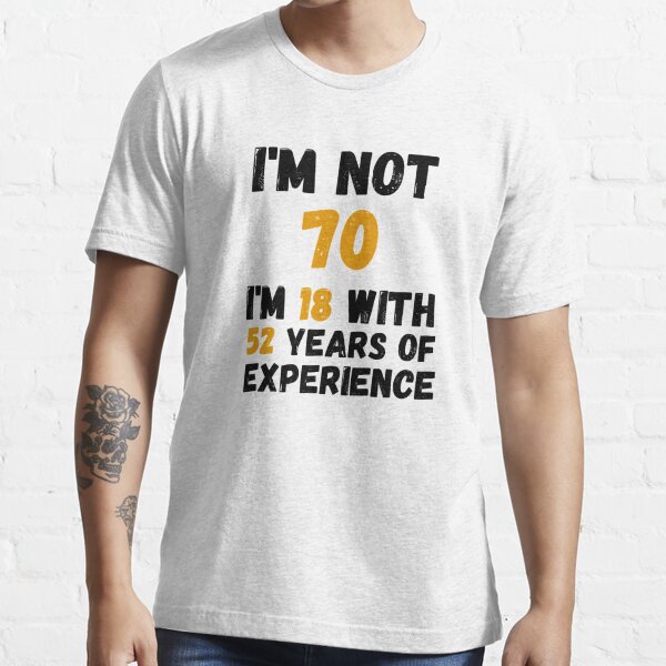 Geschenkidee zum 50 Geburtstag Ich bin 18 mit 32 Jahren Erfahrung T-Shirt Mann 