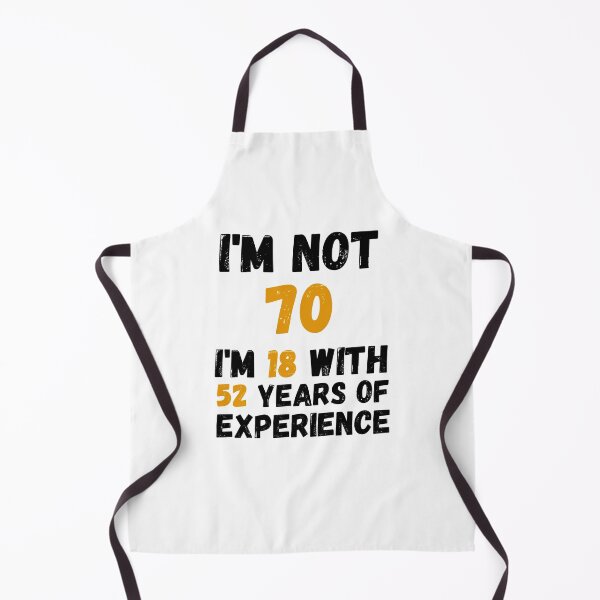 Item preview, I'm not 70 i'm 18 with 52 years of experience,70th Birthday Gift Funny Man Woman 70 Years Party  designed and sold by designedguide.