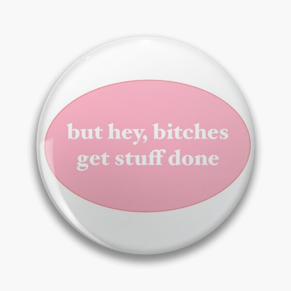 Item preview, but hey, bitches get stuff done designed and sold by Edith Gonzalez.