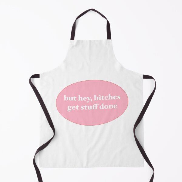 Item preview, but hey, bitches get stuff done designed and sold by Edith Gonzalez.
