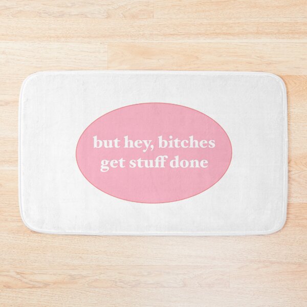 Item preview, but hey, bitches get stuff done designed and sold by Edith Gonzalez.