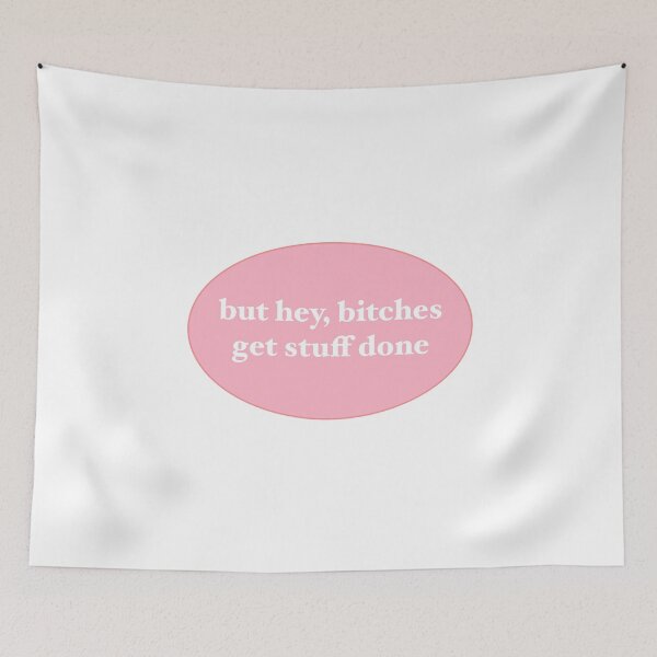 Item preview, but hey, bitches get stuff done designed and sold by Edith Gonzalez.