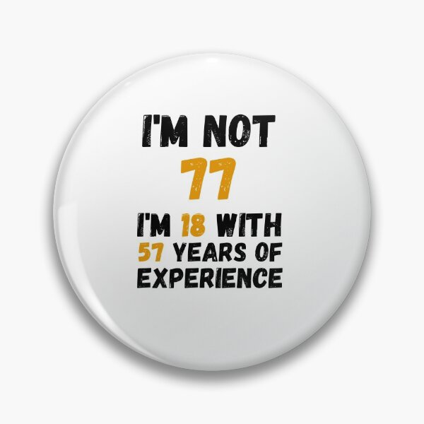 Item preview, I'm not 75 i'm 18 with 57 years of experience,75th Birthday Gift Funny Man Woman 70 Years Party  designed and sold by designedguide.
