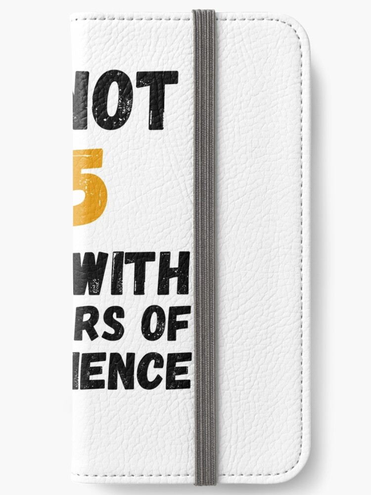 Etui Portefeuille Iphone Je N Ai Pas 45 Ans J Ai 18 Ans Avec 27 Ans D Experience 45e Anniversaire Cadeau Drole Homme Femme 45 Ans Fete Par Designedguide Redbubble