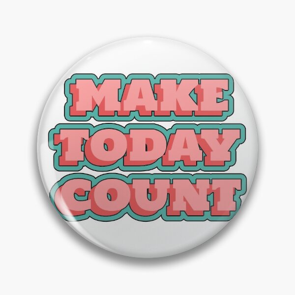 Item preview, MAKE TODAY COUNT  designed and sold by alischwartz.