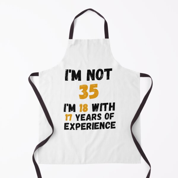 Item preview, I'm not 35 i'm 18 with 17 years of experience,35th Birthday Gift Funny Man Woman 35 Years Party designed and sold by designedguide.