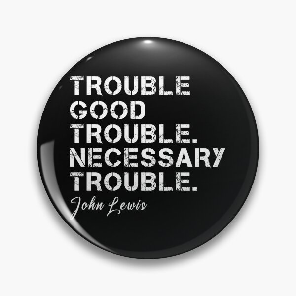 Item preview, Good Necessary Trouble designed and sold by samer11.