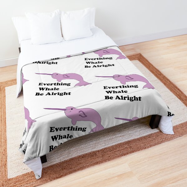 narwhale be alright Comforter