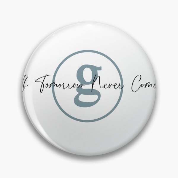 Item preview, If tomorrow never comes sticker designed and sold by Riley11.