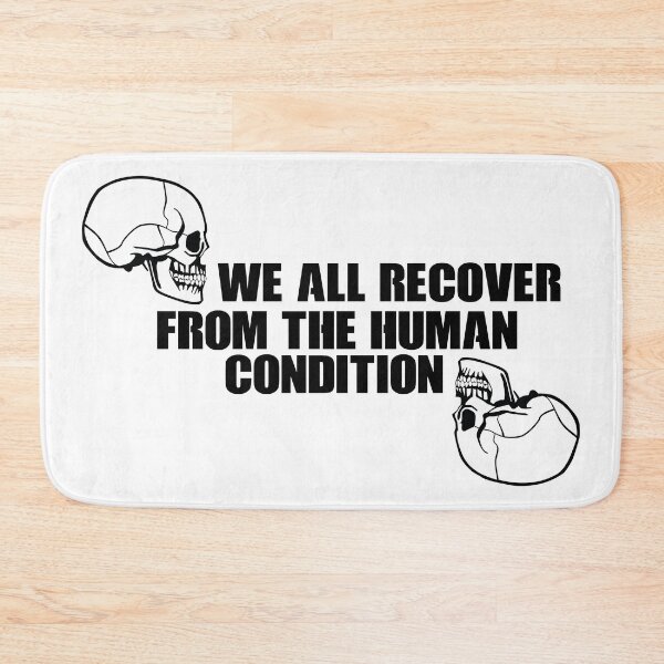 Item preview, WE ALL RECOVER FROM THE HUMAN CONDITION #White designed and sold by SalaheddineB.