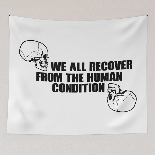 Item preview, WE ALL RECOVER FROM THE HUMAN CONDITION #White designed and sold by SalaheddineB.