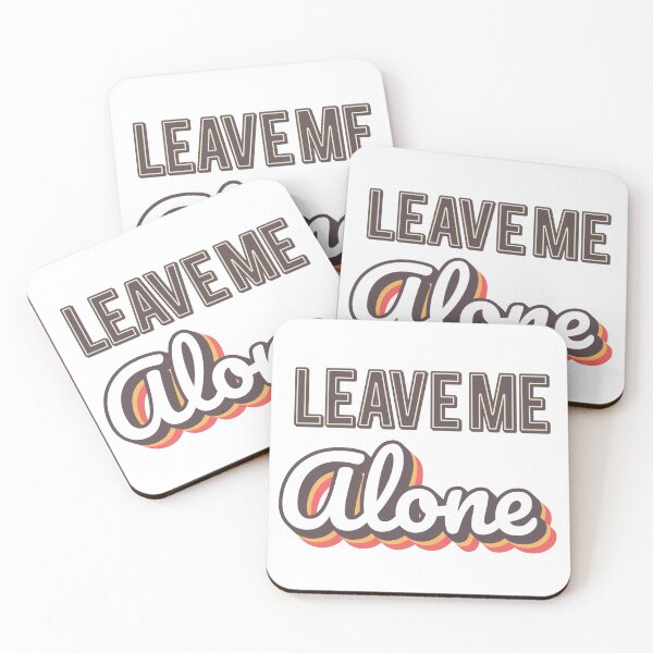 Item preview, Leave Me Alone designed and sold by GasparArts.