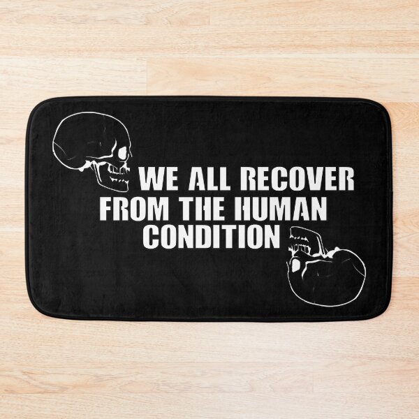 Item preview, WE ALL RECOVER FROM THE HUMAN CONDITION #Black designed and sold by SalaheddineB.
