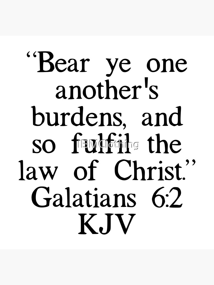 Galatians 6:2 – Bear Another's Burdens – Encouraging Bible Verses