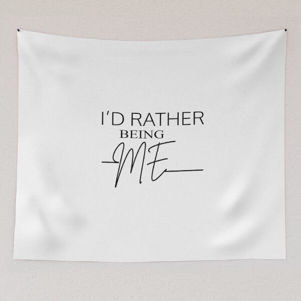 Item preview, I’D RATHER BEING ME designed and sold by PRINTED ..