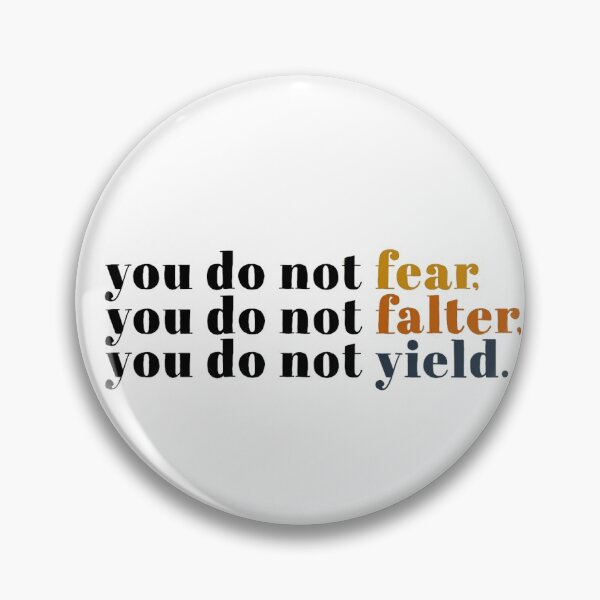Item preview, You Do Not Fear You Do Not Falter You Do not Yield designed and sold by FabledInk.