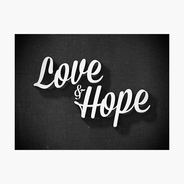 Love & Hope Photographic Print