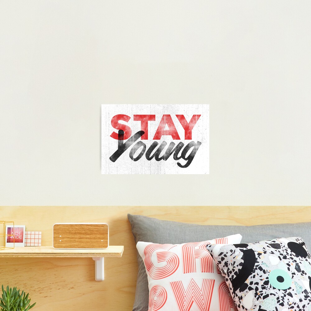 Stay Young Photographic Print