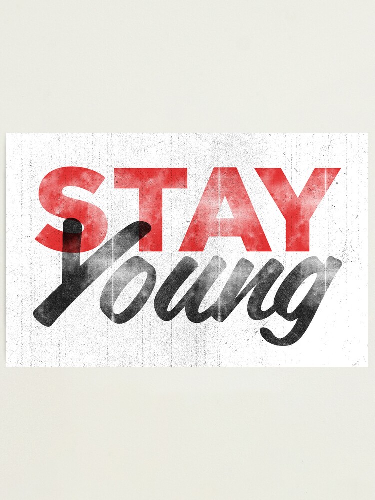 Alternate view of Stay Young Photographic Print