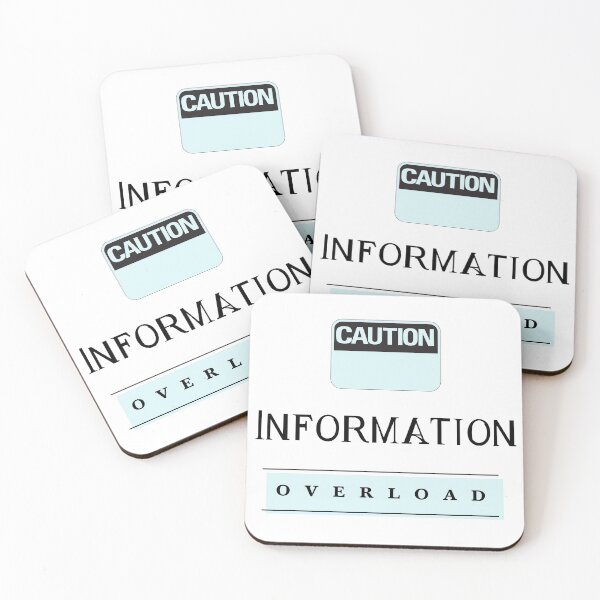 caution information overload Coasters (Set of 4)