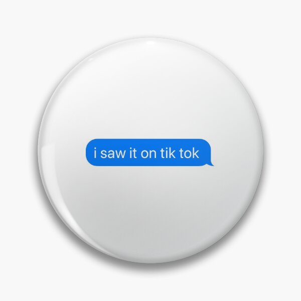 Item preview, I Saw It On Tik Tok designed and sold by rebekahmarkes.