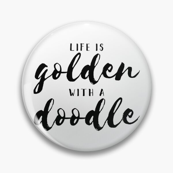 Item preview, LIFE IS golden WITH A doodle designed and sold by thecavapootales.
