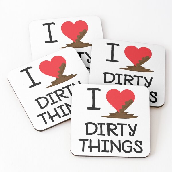 Item preview, I LOVE DIRTY THINGS (I HEART DIRTY THINGS) designed and sold by Dwarf-Monkey.