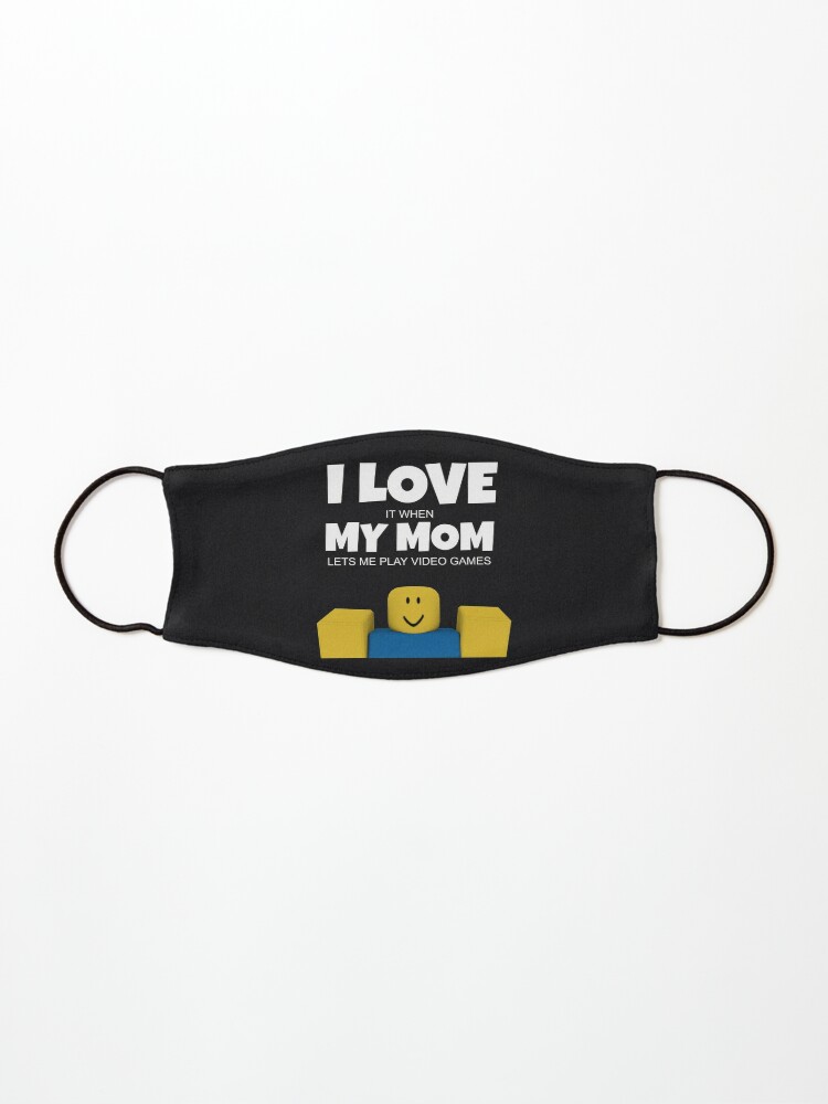 Roblox Noob I Love My Mom Funny Gamer Gift Mask By Smoothnoob Redbubble - when your roblox girlfriend brakes up with you infront of your mom