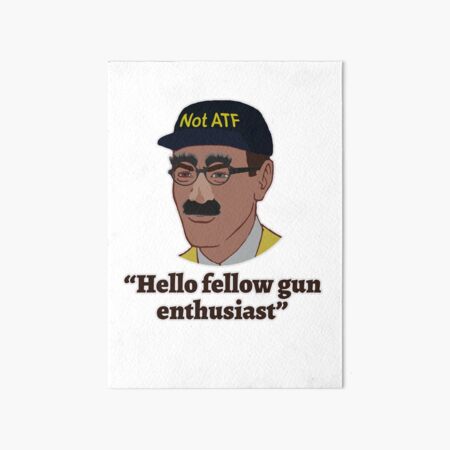 Hello Fellow Gun Enthusiasts Art Board Print