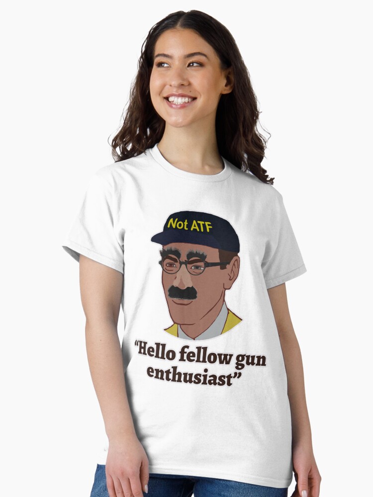 Thumbnail 2 of 7, Classic T-Shirt, Hello Fellow Gun Enthusiasts designed and sold by Menofarms.