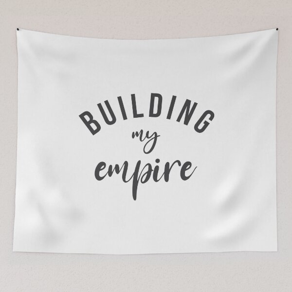 Item preview, Building My Empire designed and sold by TheGrooveShack.